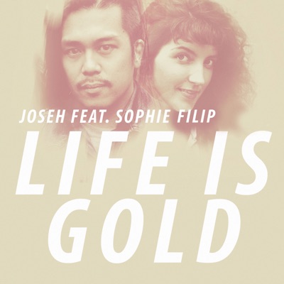 Joseh feat. Sophie Filip - Life is gold