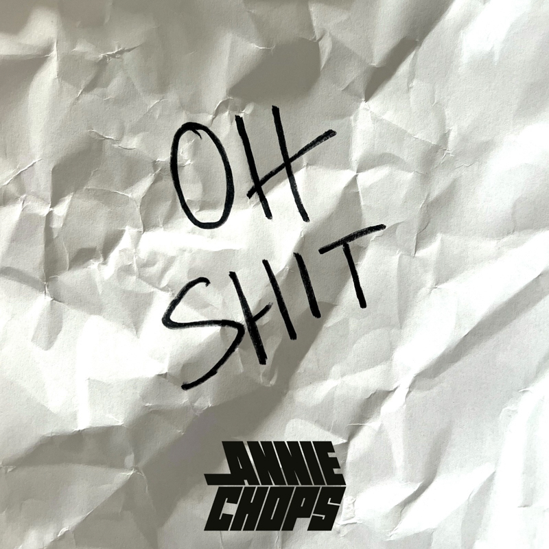Annie Chops - Oh shit Cover