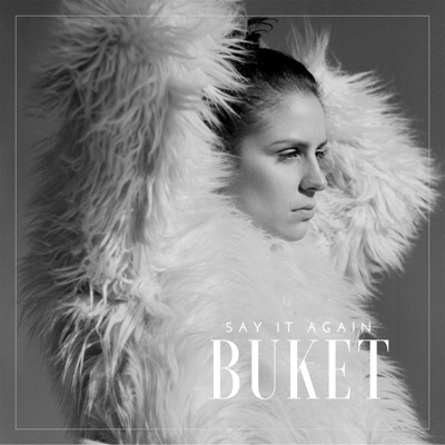 Buket - Say It Again