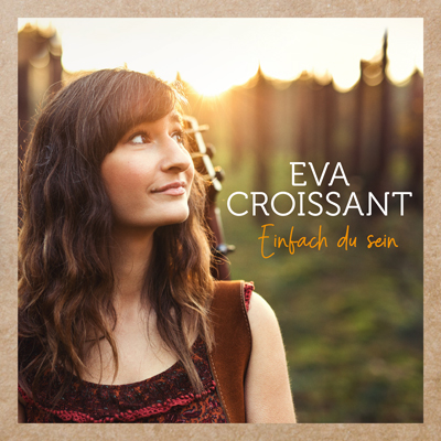 Eva Croissant - Einfach du sein