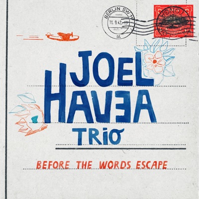 Joel Havea - Before The Words Escape