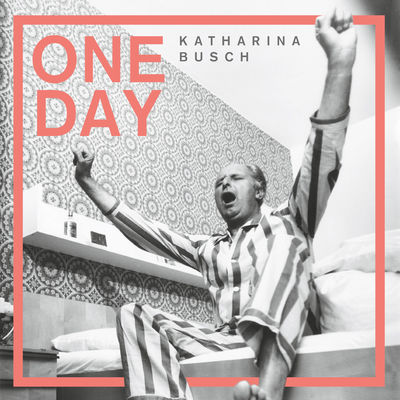 Katharina Busch - One Day