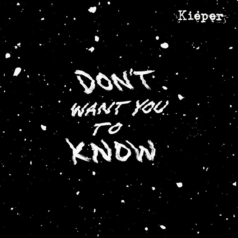 Kieper - Don't Want You To Know