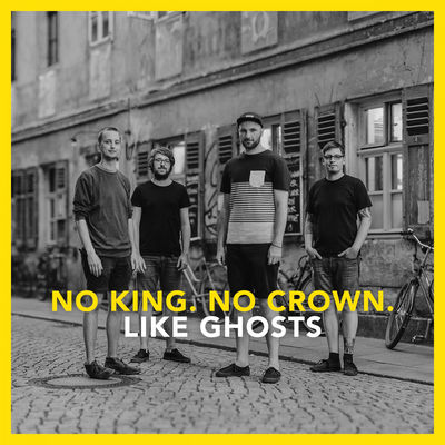No King. No Crown. - Like Ghosts