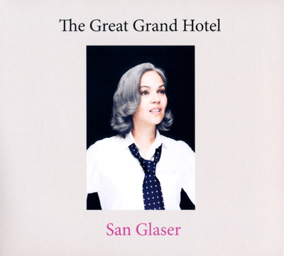 San Glaser - The Great Grand Hotel