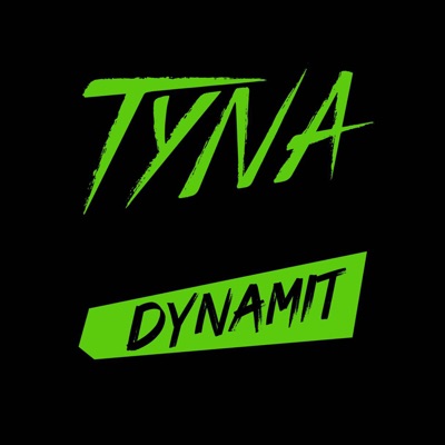 TYNA - Dynamit